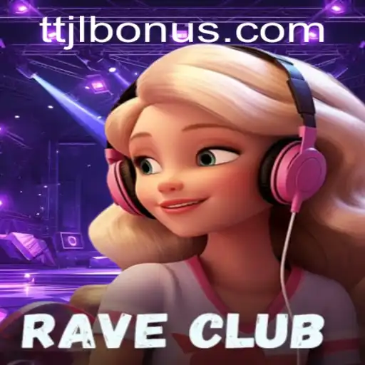 Dive into the Pulse-Pounding World of RaveClub with TTJL